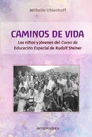 Portada de Caminos de Vida. Los niños y jóvenes del curso de Educación Especial de Rudolf Steiner.