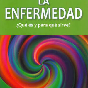Portada de *LA ENFERMEDAD ¿Qué es y para qué sirve?*