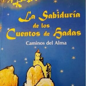 Portada de La Sabiduría de los cuentos de Hadas. Caminos del Alma.