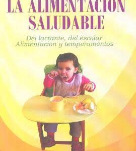 Portada de *La alimentación saludable: Del lactante, del escolar, alimentación y temperamentos*