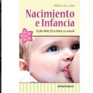 Portada de Nacimiento e infancia, guía práctica para la mamá