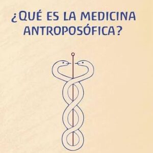 Portada de ¿QUE ES LA MEDICINA ANTROPOSÓFICA?