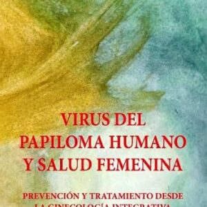 Portada de *Virus del papiloma humano y salud femenina. Prevención y tratamiento desde la ginecología integrativa.*